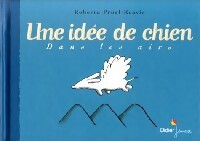 Une idée de chien dans les airs - Roberto Prual-Réavis - Livre d\'occasion