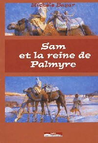 Sam et la reine de Palmyre - Michèle Bayar - Livre d\'occasion