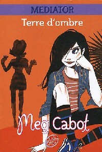 Mediator Tome I : Terre d'ombre - Meg Cabot - Livre d\'occasion