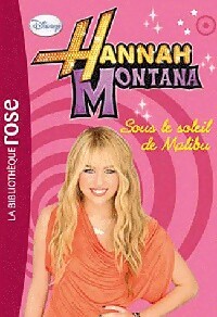 Hannah Montana Tome V : Sous le soleil de Malibu - Walt Disney - Livre d\'occasion
