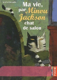 Ma vie, par Minou Jackson chat de salon - Sophie Dieuaide - Livre d\'occasion