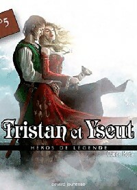 Héros de légende Tome V : Tristan et Yseut - Claude Merle - Livre d\'occasion