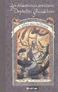 Les désastreuses aventures des enfants Baudelaire Tome VII : L'arbre aux corbeaux - Lemony Snicket - Livre d\'occasion