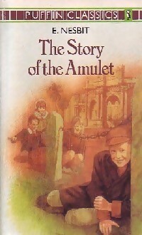 The story of the Amulet - Edith Nesbit - Livre d\'occasion