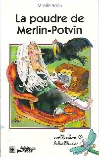 La poudre de Merlin-Potvin - Mireille Rollin - Livre d\'occasion