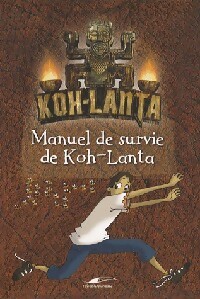 Manuel de survie de Koh-Lanta - Collectif - Livre d\'occasion