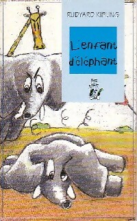 L'enfant d'éléphant / Le commencement des tatous - Rudyard Kipling - Livre d\'occasion