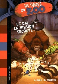 Les évadés du zoo Tome VII : Le GAL en mission secrète - Boris Marx - Livre d\'occasion