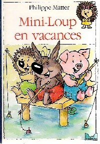 Mini-loup en vacances - Philippe Matter - Livre d\'occasion