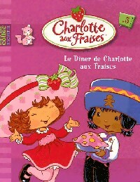 Charlotte aux fraises : Le dîner de Charlotte aux fraises - Megan E. Bryant - Livre d\'occasion