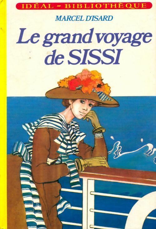 Le grand voyage de Sissi - Marcel D'Isard - Livre d\'occasion