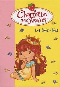 Charlotte aux fraises Tome XIX : Les frasi-fées - Katherine Quenot - Livre d\'occasion