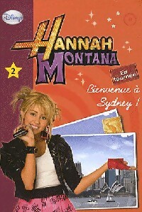 Hannah Montana, en tournée Tome II : Bienvenue à Sydney ! - Walt Disney - Livre d\'occasion