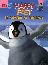 Happy Feet. Le voyage de Mumble - Megan E. Bryant - Livre d\'occasion