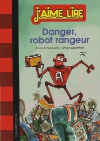 Danger, robot rangeur ! - Simon Schmauch - Livre d\'occasion