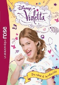 Violetta Tome IV : Du rêve à la réalité - Collectif - Livre d\'occasion