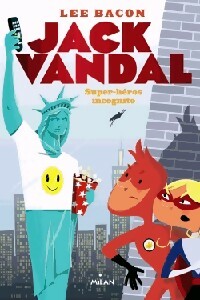Jack Vandal Tome II : Super-héros incognito - Lee Bacon - Livre d\'occasion
