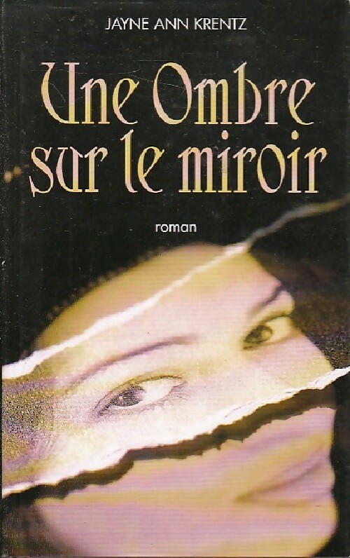 Une ombre sur le miroir - Jayne Ann Krentz - Livre d\'occasion