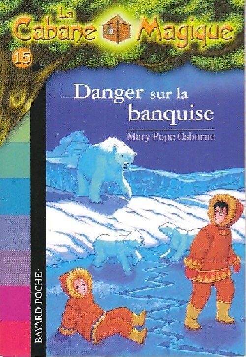 Danger sur la banquise - Mary Pope Osborne - Livre d\'occasion