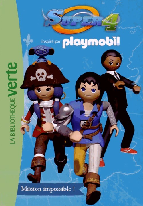 Playmobil Super 4 Tome III : Mission impossible ! - Inconnu - Livre d\'occasion