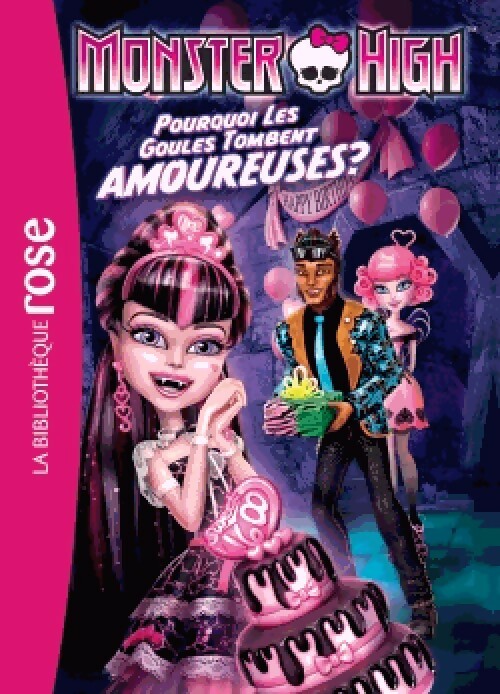 Monster High Tome III : Pourquoi les ghoules tombent amoureuses - Inconnu - Livre d\'occasion