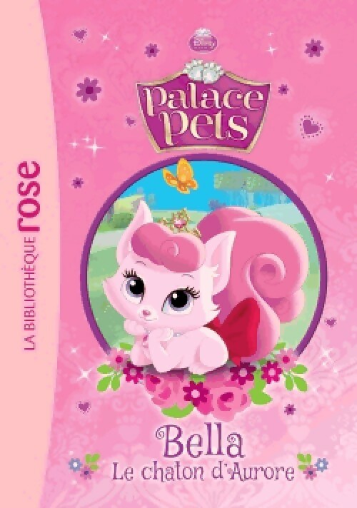 Palace pets Tome I : Bella, le chaton d'Aurore - Disney - Livre d\'occasion