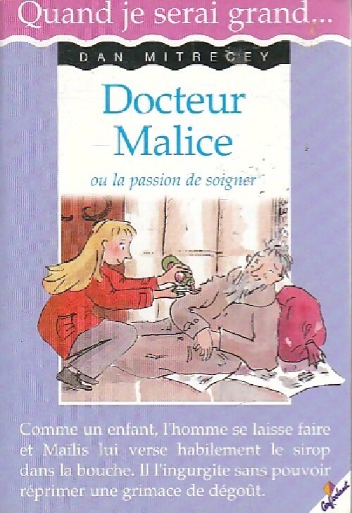 Docteur Malice ou la passion de soigner - Dan Mitrecey - Livre d\'occasion