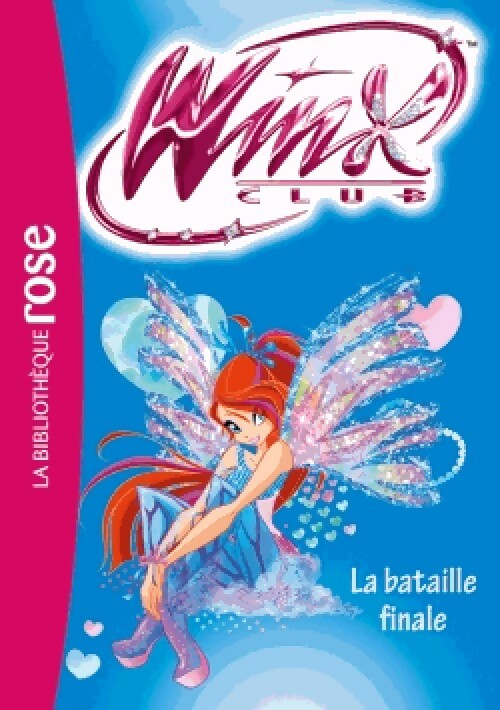 Winx club Tome LVI : La bataille finale - Collectif - Livre d\'occasion