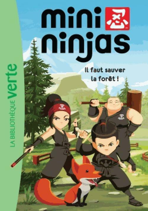 Mini-ninjas Tome I : Il faut sauver la forêt ! - Inconnu - Livre d\'occasion