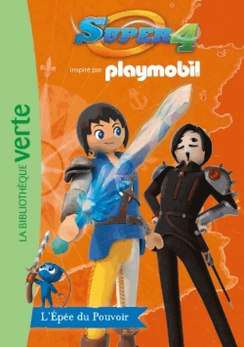 Playmobil Super 4 Tome XI : L'épée du pouvoir - Inconnu - Livre d\'occasion