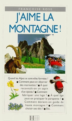 J'aime la montagne - Françoise Rose - Livre d\'occasion