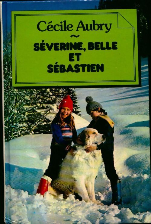 Belle et Sébastien, Séverine : Le collier bleu - Cécile Aubry - Livre d\'occasion