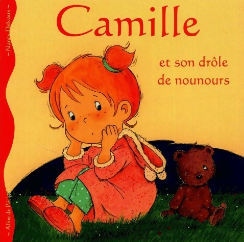 Camille et son drôle de nounours - Aline De Pétigny - Livre d\'occasion
