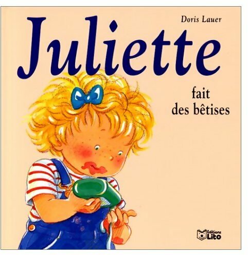 Juliette fait des bêtises - Doris Lauer - Livre d\'occasion