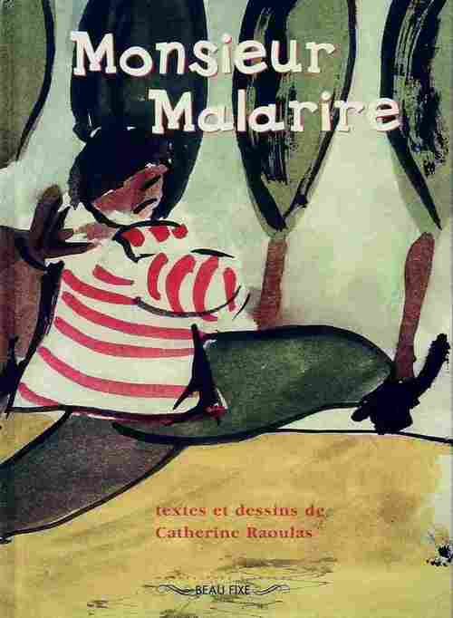 Monsieur Malarire - Catherine Raoulas - Livre d\'occasion
