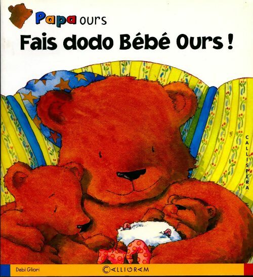 Fais dodo bébé ours ! - Debi Gliori - Livre d\'occasion