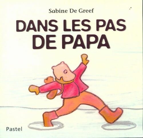 Dans les pas de papa - Sabine De Greef - Livre d\'occasion