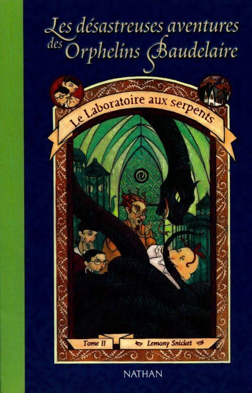 Les désastreuses aventures des orphelins Baudelaire Tome II : Le Laboratoire aux serpents - Lemony Snicket - Livre d\'occasion