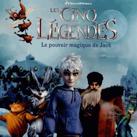 Les cinq légendes : Le pouvoir magique de Jack - Collectif - Livre d\'occasion