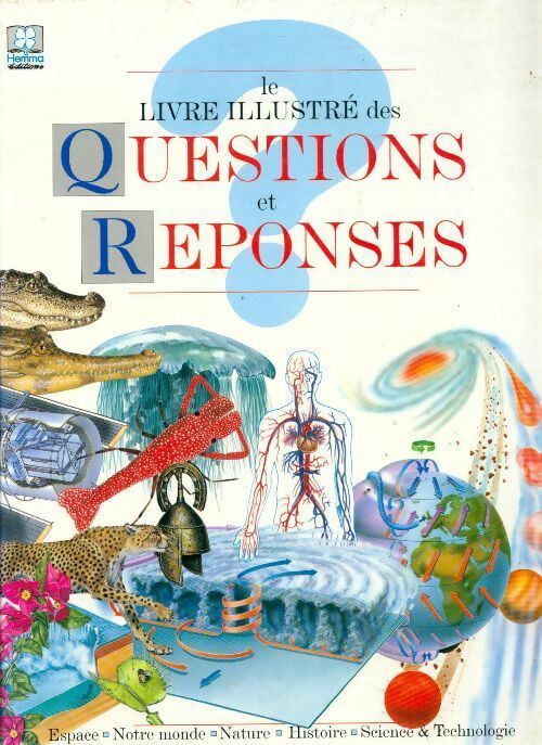 Le livre illustré des questions-réponses - Collectif - Livre d\'occasion