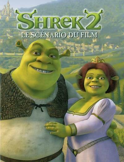 Shrek 2. Le scénario du film - Tom Mason - Livre d\'occasion