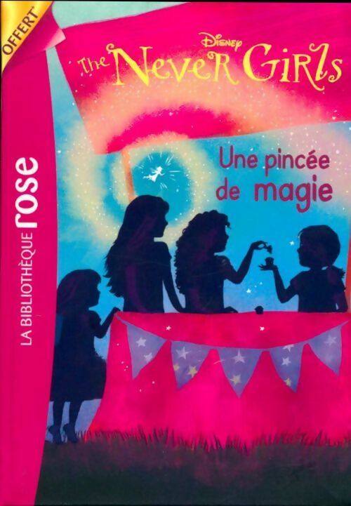 The Never Girls Tome VII : Une pincée de magie - Kiki Thorpe - Livre d\'occasion