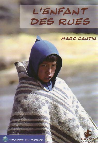 L'enfant des rues - Marc Cantin - Livre d\'occasion