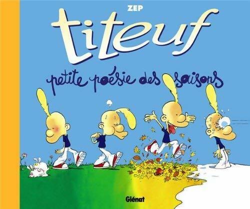 Titeuf : Petite poésie des saisons - Zep - Livre d\'occasion