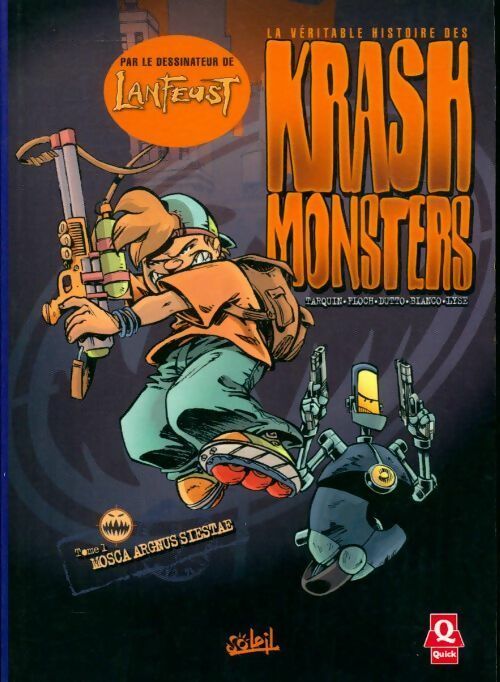 La véritable histoire des Krash Monsters Tome I : Mosca argnus siestae - Didier Tarquin - Livre d\'occasion