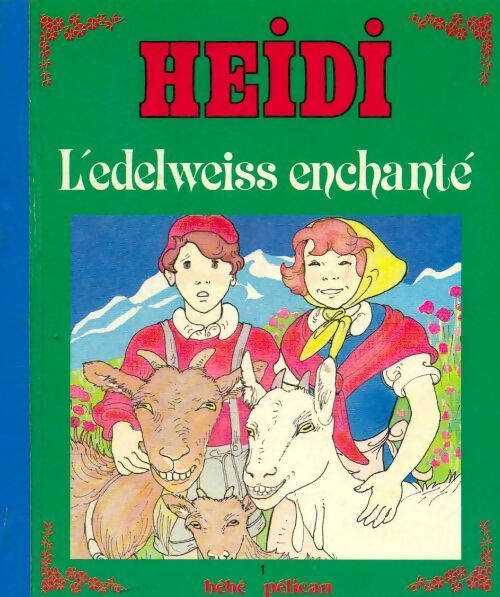 Heidi, l'edelweiss enchanté - Johanna Spyri - Livre d\'occasion