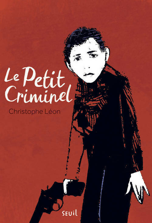Le petit criminel - Christophe Léon - Livre d\'occasion