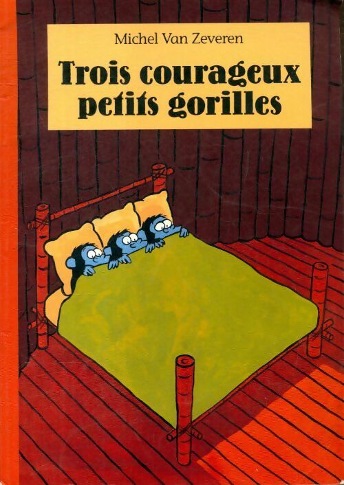 Trois courageux petits gorilles - Michel Van Zeveren - Livre d\'occasion