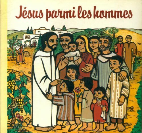 Jésus parmi les hommes - A Haynes - Livre d\'occasion