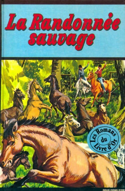 La randonnée sauvage et autres histoires de chevaux - Collectif - Livre d\'occasion
